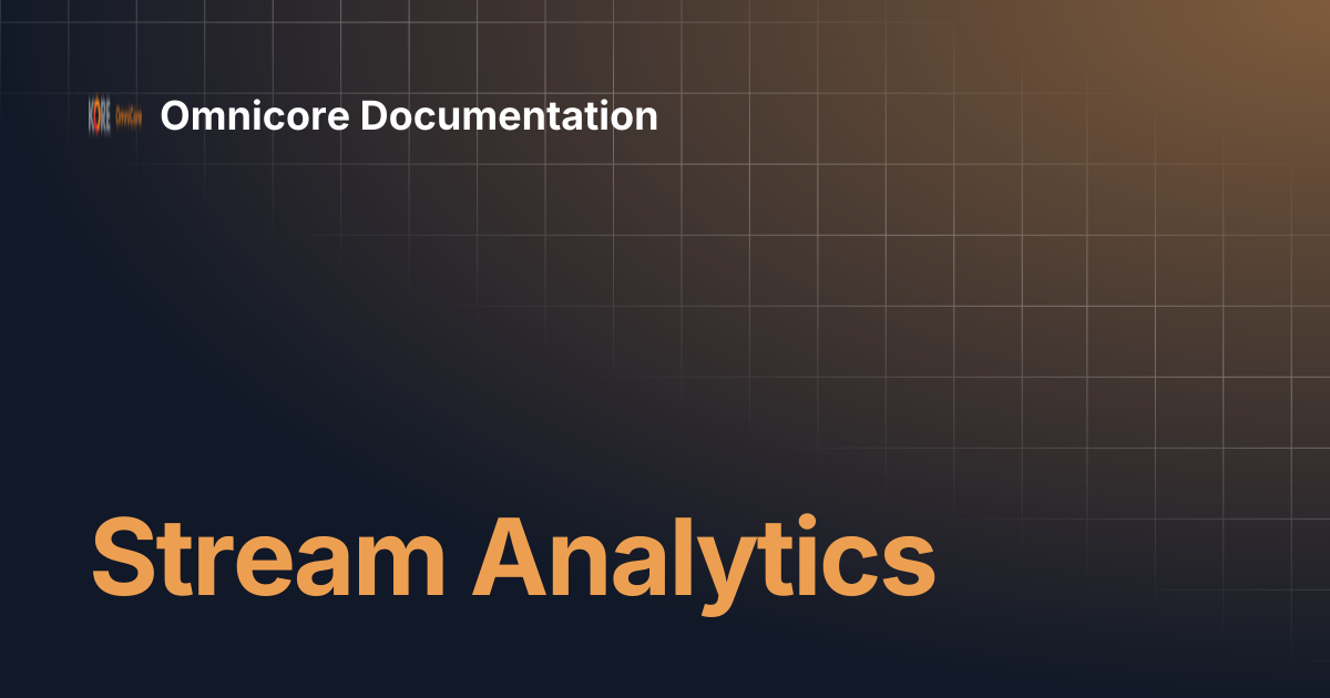 Stream Analytics | Omnicore Documentation